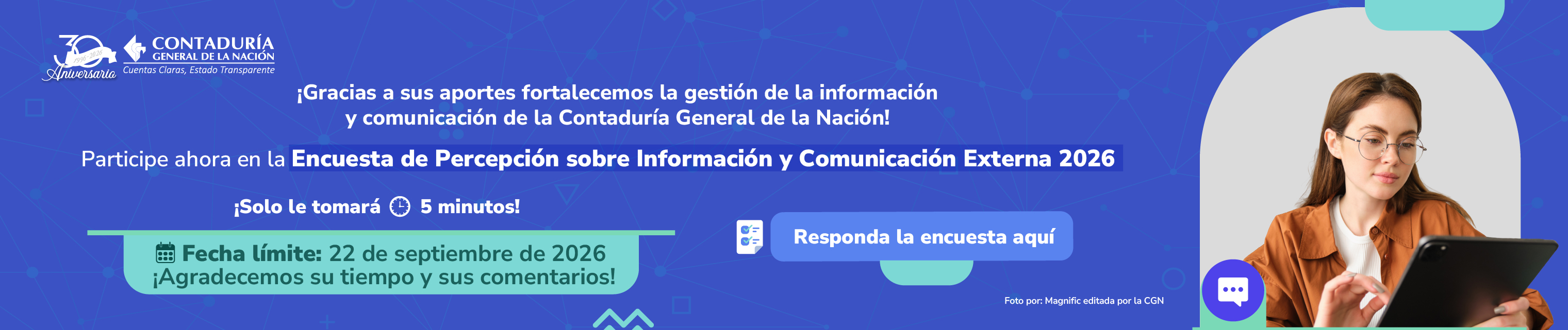 ¡Últimos días! Queremos conocer su opinión sobre la información y comunicación que genera la CGN